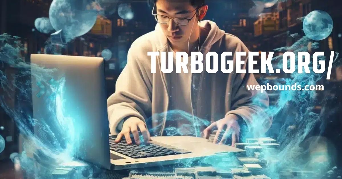 turbogeek.org/ – Your Ultimate Guide to Cutting-Edge Technologies