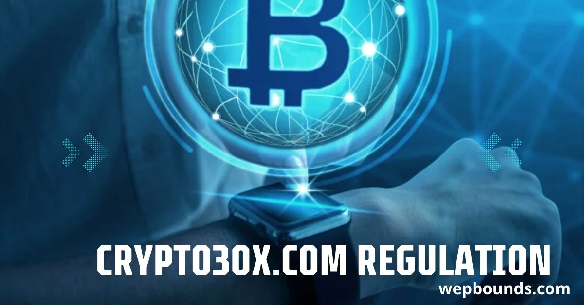 Crypto30x.com Regulation: A Comprehensive Guide