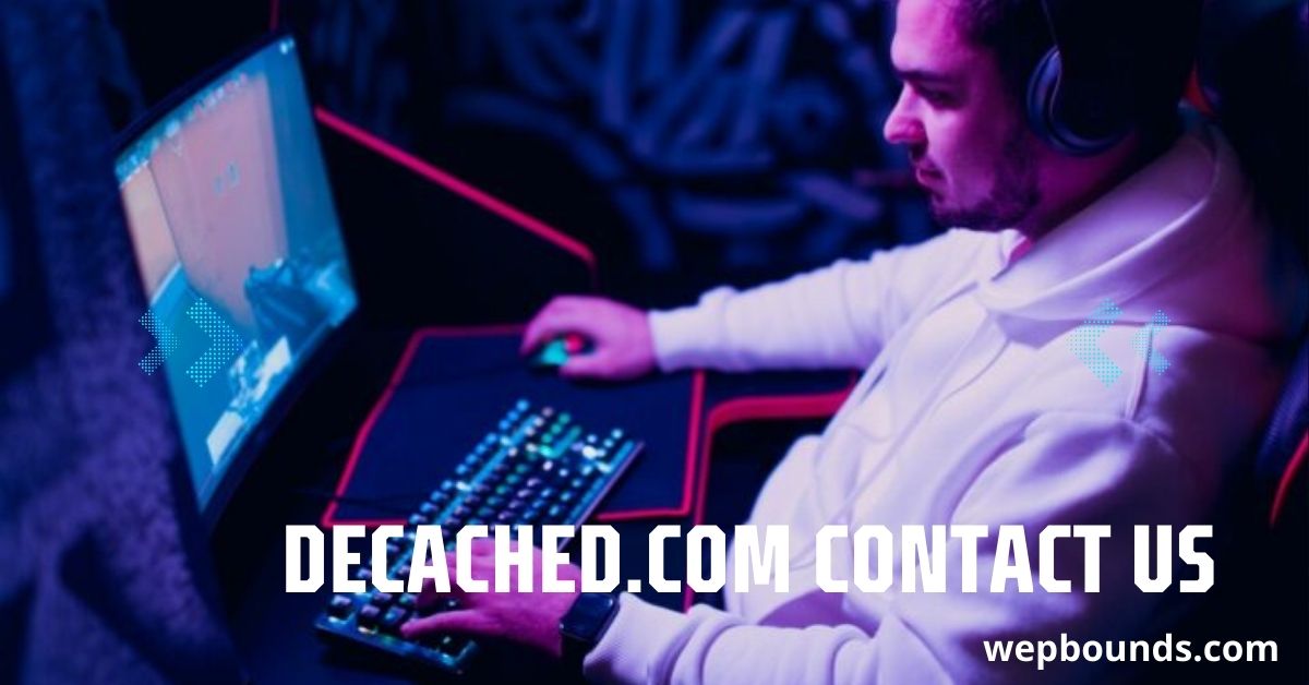 decached.com contact us – A Complete and Easy Guide