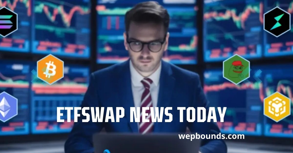 ETFSwap News Today: The Ultimate Guide
