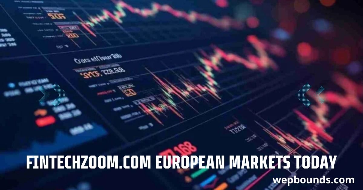Fintechzoom.com European Markets Today